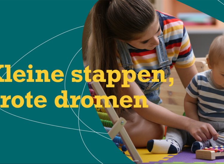 Kleine stappen, grote dromen